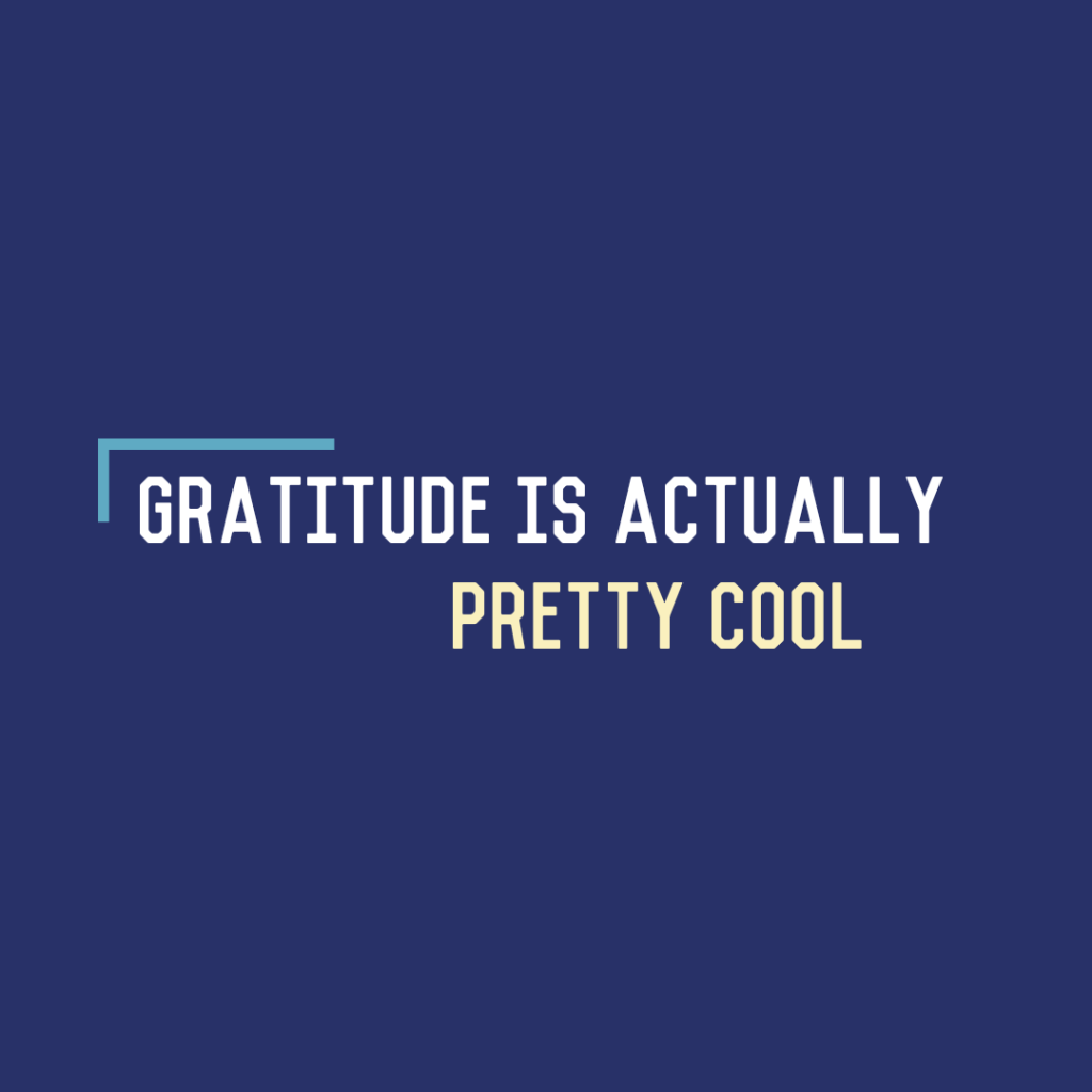 Gratitude is Actually Pretty&nbsp;Cool