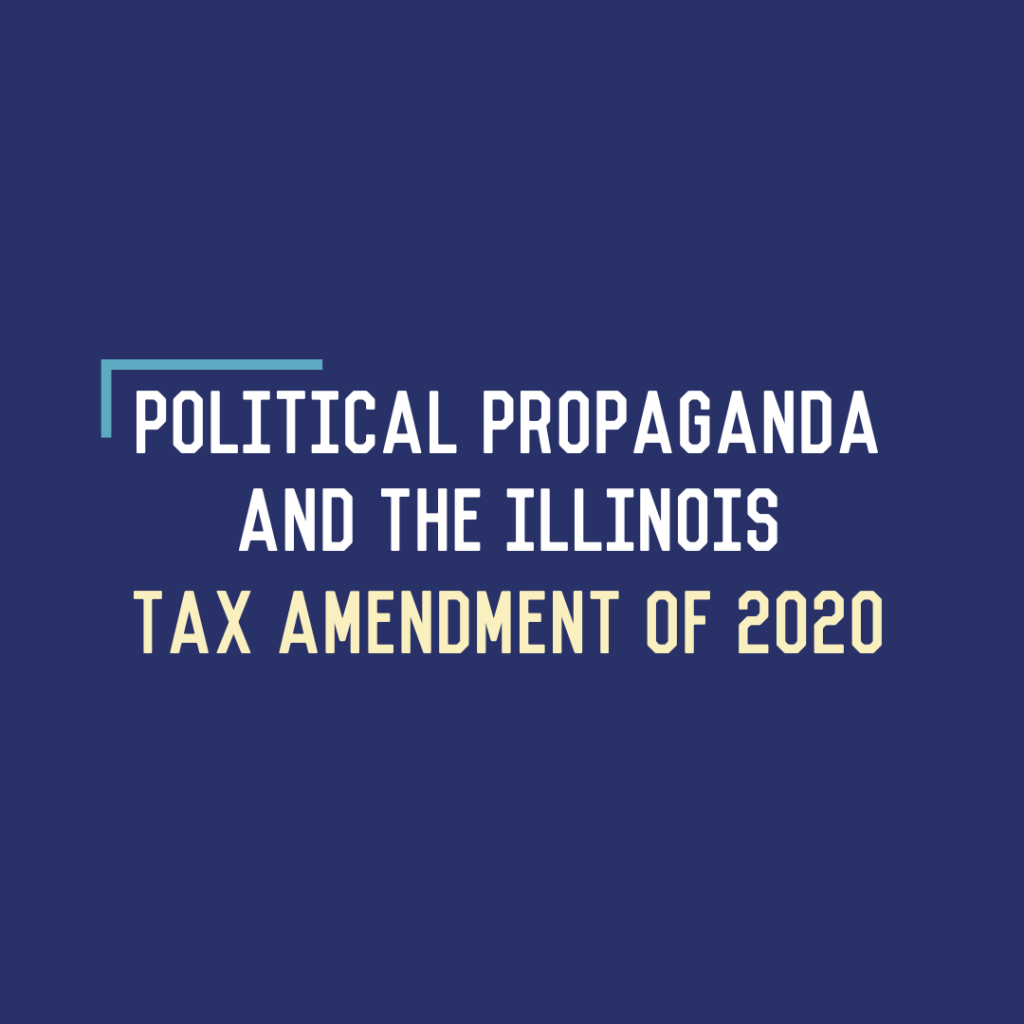 Political Propaganda and the Illinois Tax Amendment of 2020