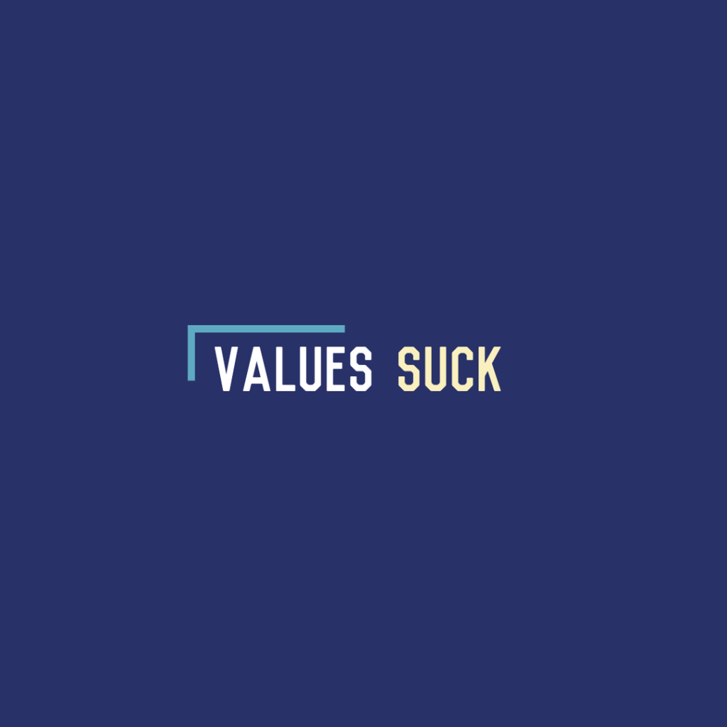 Values Suck