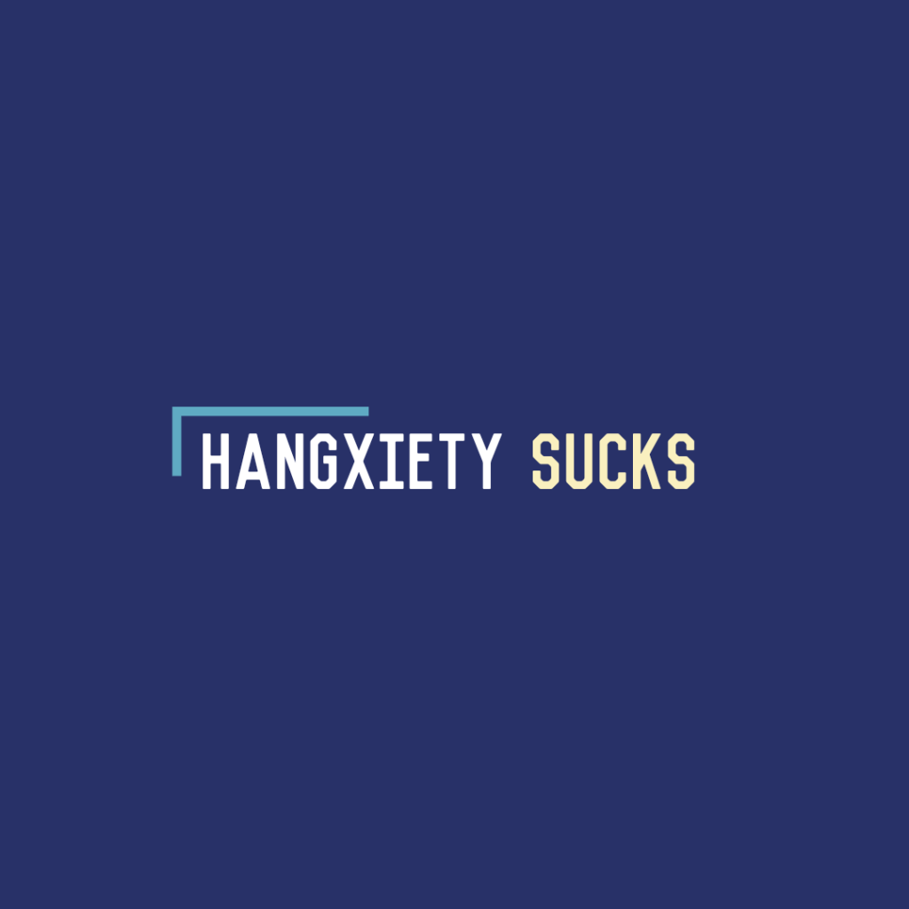 Hangxiety Sucks